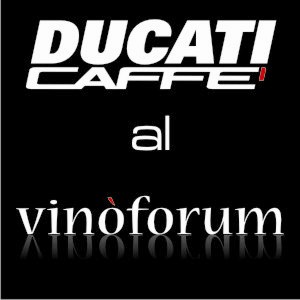 Evento DUCATI CAFFE' AL VINOFORUM